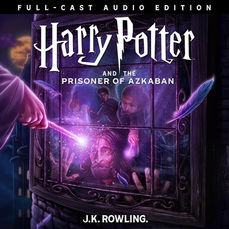 Harry Potter and the Prisoner of Azkaban (Full-Cast Edition) By: J.K. Rowling