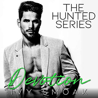 Devotion The Hunted Series, Book 4 By: Ivy Smoak