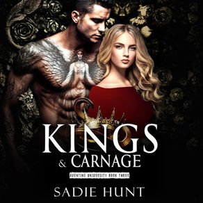 Kings & Carnage Aventine University, Book 3 By: Sadie Hunt