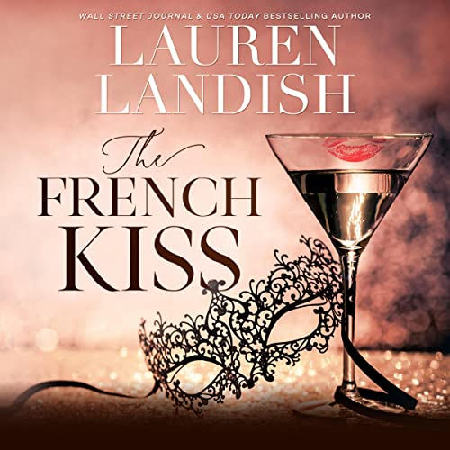 The French Kiss By: Lauren Landish