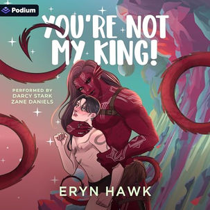 You're Not My King! An Extra! Extraterrestrial Standalone By: Eryn Hawk