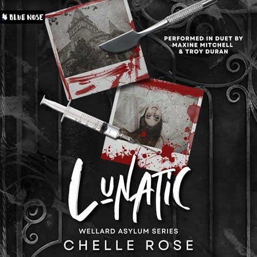 Lunatic The Wellard Asylum Series By: Chelle Rose