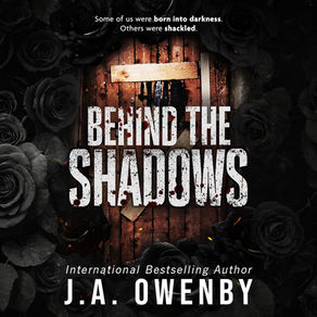Behind the Shadows The Shadows Series, Book 3 By: J. A. Owenby
