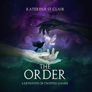 The Order: Labyrinth of  Twisted Games The Order Series, Book 2 By: Katerina St Clair
