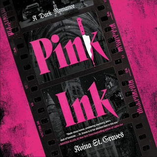 Pink Ink A Dark Romance By: Avina St. Graves