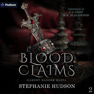 Blood Claims Garnet Dagger Mafia, Book 2 By: Stephanie Hudson