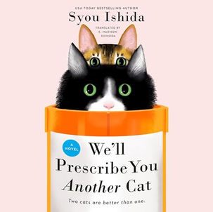 We'll Prescribe You Another Cat By Syou Ishida