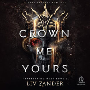 Crown Me Yours By: Liv Zander