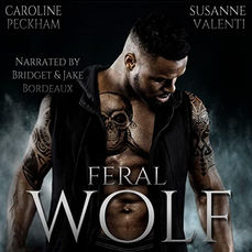 Feral Wolf  Darkmore Penitentiary, Book 3 By: Caroline Peckham, Susanne Valenti