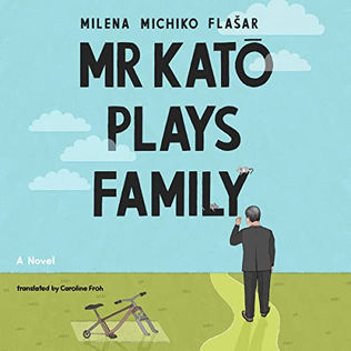 Mr. Katō Plays Family A Novel By: Milena Michiko Flašar, Caroline Froh - translator Free Audiobook