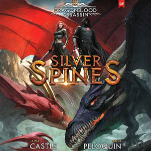 Silver Spines Dragonblood Assassin, Book 3 By: Jaime Castle, Andy Peloquin