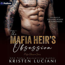 The Mafia Heir's Obsession A Mafia Obsession Series Standalone By: Kristen Luciani