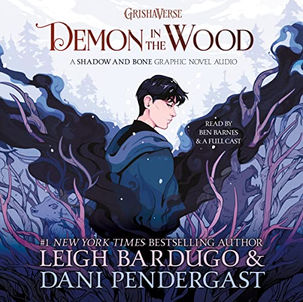 Demon in the Wood A Shadow and Bone Graphic Novel By Leigh Bardugo
