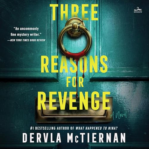 Three Reasons for Revenge A Novel By: Dervla McTiernan