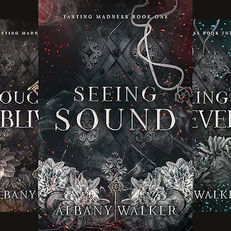 Seeing Sound Tasting Madness, Book 1-3 By: Albany Walker