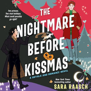 The Nightmare Before Kissmas A Royals and Romance Novel By: Sara Raasch