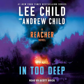 In Too Deep A Reacher Novel By: Lee Child, Andrew Child