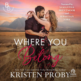 Where You Belong The Blackwells of Montana, Book 5 By: Kristen Proby