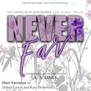 Never Far: The Foundation of Boston Marks The Chronicles of  Anna Monroe and Boston Marks, Book 1 By: A. A. Dark, Alaska Angelini