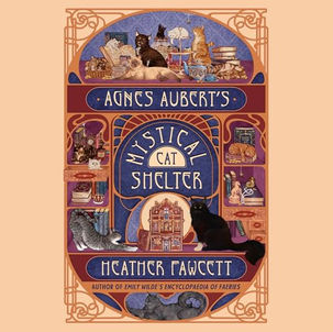 Agnes Aubert's Mystical Cat Shelter By: Heather Fawcett