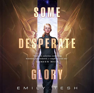 Some Desperate Glory By: Emily Tesh
