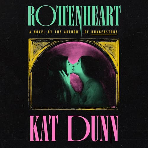 Rottenheart By: Kat Dunn