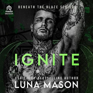 IGNITE By: Luna Mason