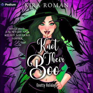 Knot Their Boo Knotty Holidays, Book 2 By: Kira Roman