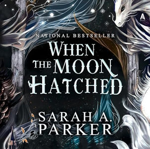 When the Moon Hatched A Novel By: Sarah A. Parker Unabridged Audiobook  