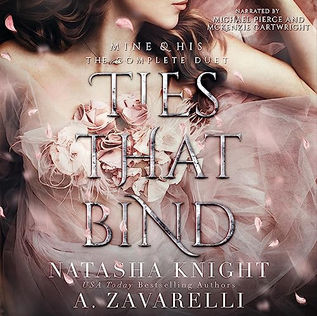 Mine & His Ties That Bind: The Complete Duet By: A. Zavarelli, Natasha Knight