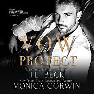 Vow to Protect A Dark Mafia Arranged Marriage Romance By: J. L. Beck, Monica Corwin