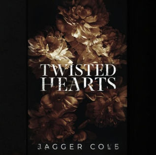 Twisted Hearts Dark Hearts, Book 4 By: Jagger Cole