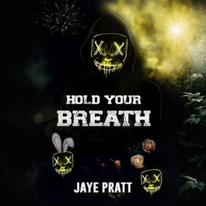 Hold Your Breath A Masked Men Series Standalone By: Jaye Pratt