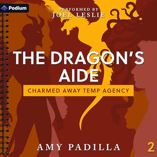 The Dragon's Aide Charmed Away Temp Agency, Book 2 By: Amy Padilla