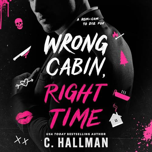 Wrong Cabin, Right Time By C. Hallman