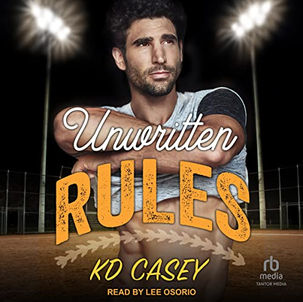 Unwritten Rules Unwritten Rules, Book 1 By KD Casey Unabridged Audiobook