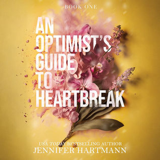 An Optimist's Guide to Heartbreak Heartsong Duet, Book 1 By: Jennifer Hartmann