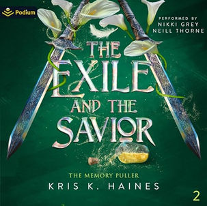 The Exile and the Savior The Memory Puller, Book 2 By Kris K. Haines