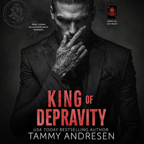 King of  Depravity Kings of  Las Vegas, Book 1 By: Tammy Andresen