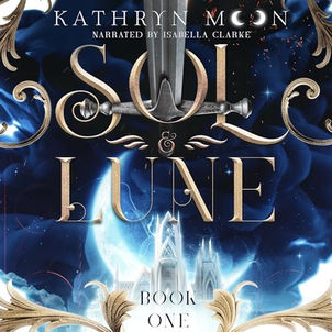Sol & Lune, Book One By: Kathryn Moon