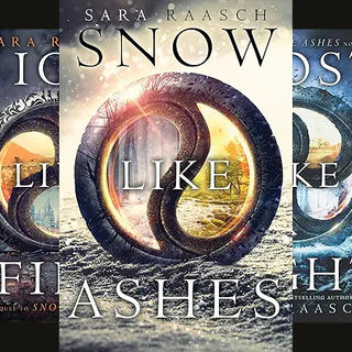 Snow Like Ashes, Books 1-3 By: Sara Raasch