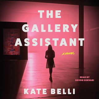 The Gallery Assistant A Novel By: Kate Belli Free Audiobook