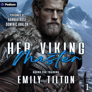 Her Viking Master Bound for Training, Book 1 By: Emily Tilton