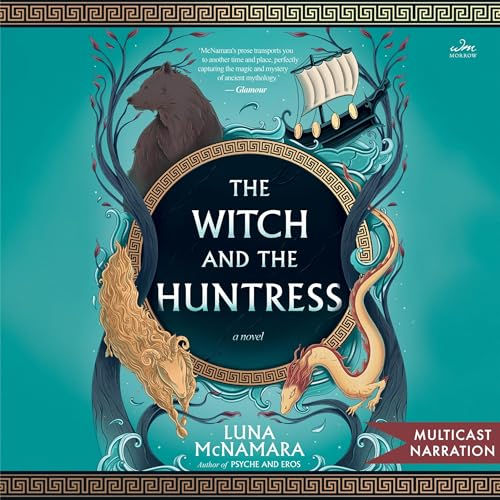 The Witch and the Huntress A Novel By: Luna McNamara