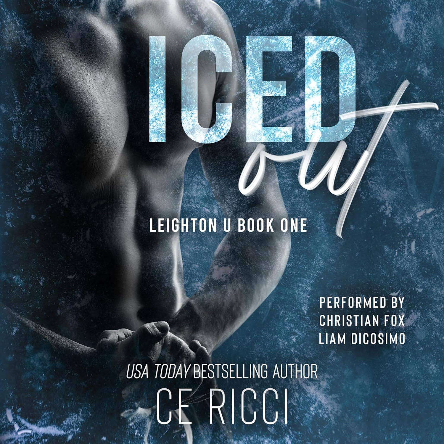 Iced Out Leighton U, Book 1 By: CE Ricci