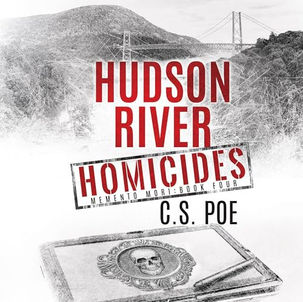 Hudson River Homicides Memento Mori, Book 4 By: C.S. Poe