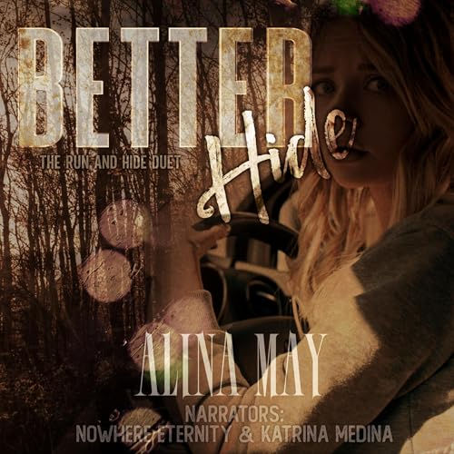 Better Hide The Run and Hide Duet, Book 2 By: Alina May