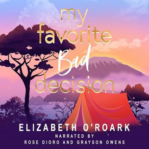 My Favorite Bad Decision By: Elizabeth O'Roark