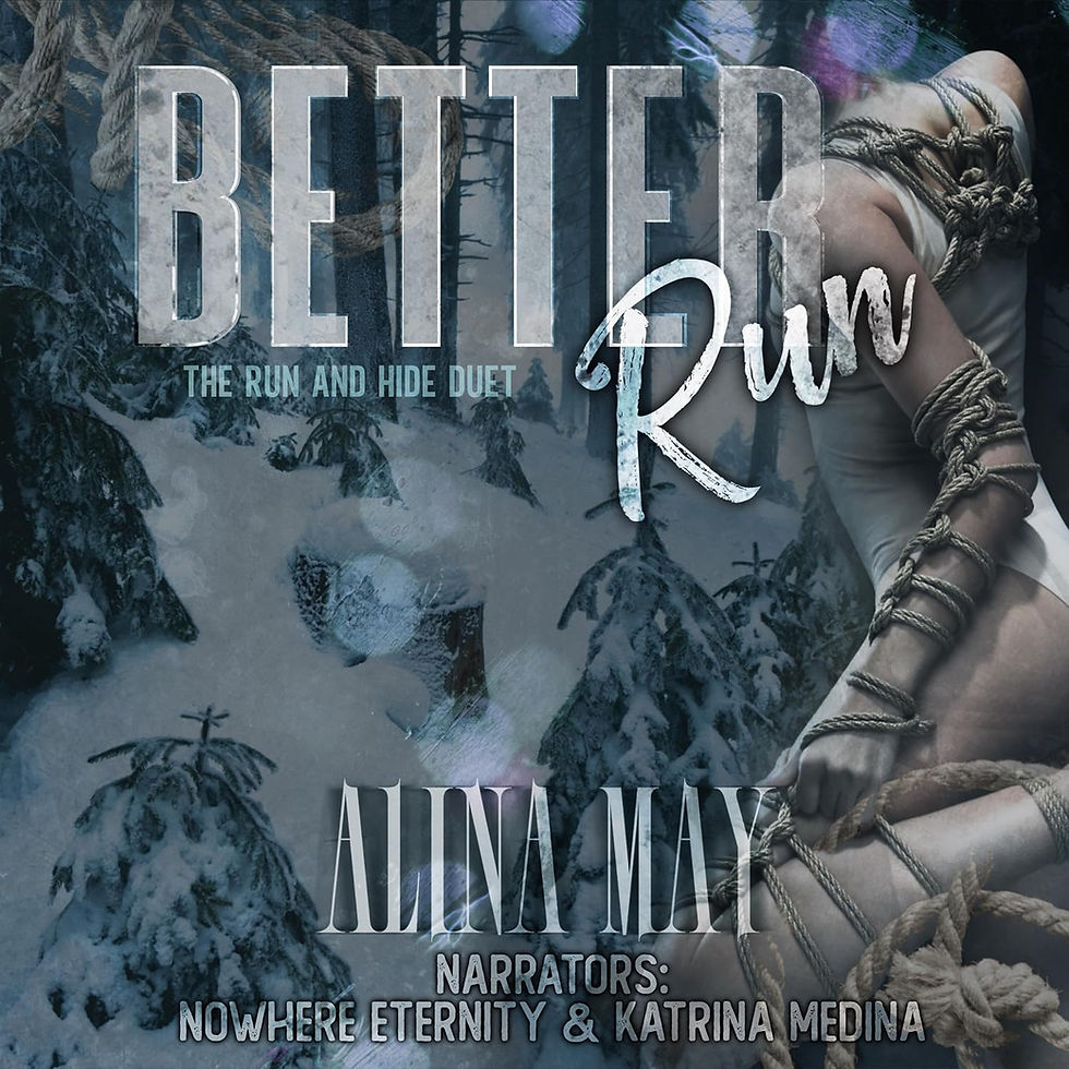 Better Run The Run and Hide Duet, Book 1 By: Alina May