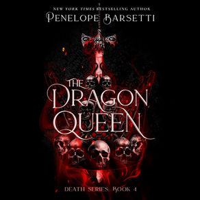The Dragon Queen Death Series, Book 4 By: Penelope Barsetti